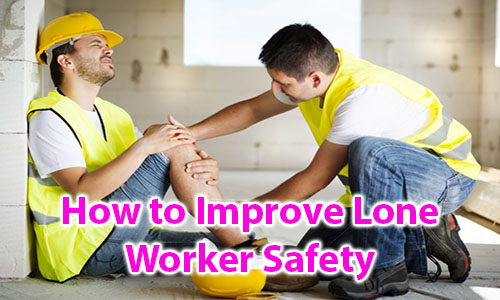 How to Improve Lone Worker Safety