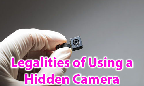 Legalities of Using a Hidden Camera