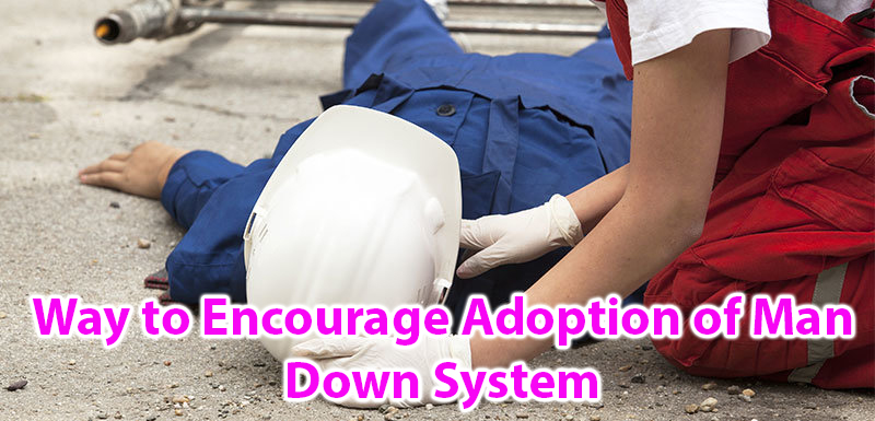 Way to Encourage Adoption of Man Down System (A10003)