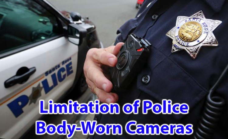 Limitations of Police body worn cameras