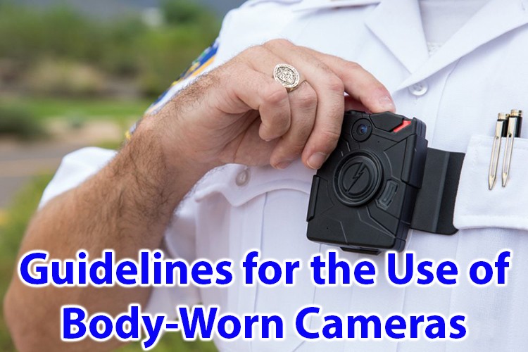 Guidelines for the Use of Body-Worn Cameras