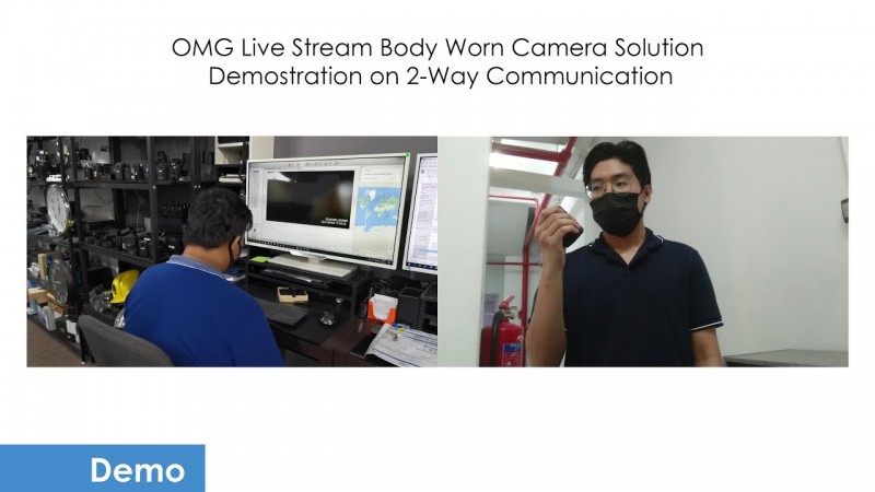 Demonstration on 2-Way Communication [OMG Live Stream Body Worn Camera Solution]